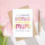 Bonus Mum Mother's Day Card, thumbnail 2 of 7