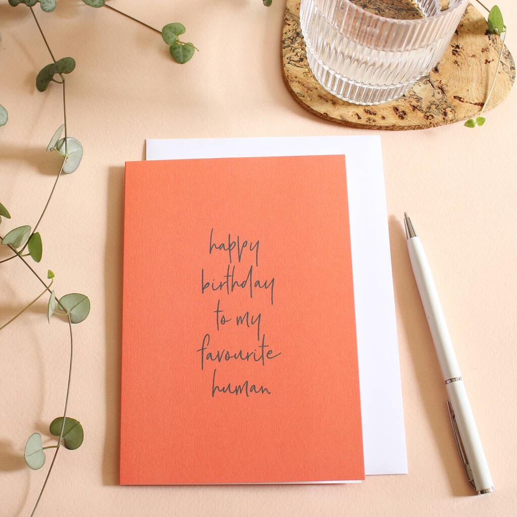 Happy Birthday To My Favourite Human! Wordy Card By Heather Alstead Design