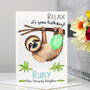 Personalised Sloth 'Relax' Birthday Card, thumbnail 5 of 7