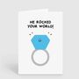 He Rocked Your World You're Engaged Engagement Card, thumbnail 2 of 2