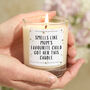 Smells Like Mum’s Favourite Child Got Her This Candle, thumbnail 1 of 6