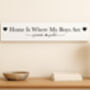 Home Is Where My Boys Are Sign, thumbnail 1 of 4