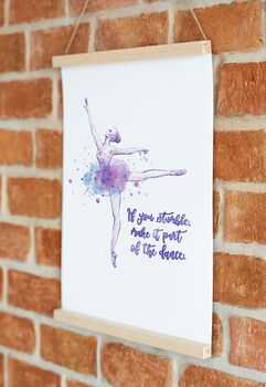 If You Stumble, Make It Part Of The Dance Print, 4 of 4
