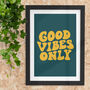 Good Vibes Only Typography Print In Green And Yellow, thumbnail 1 of 4