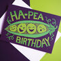 Funny Peas In A Pod Birthday Card, thumbnail 1 of 2