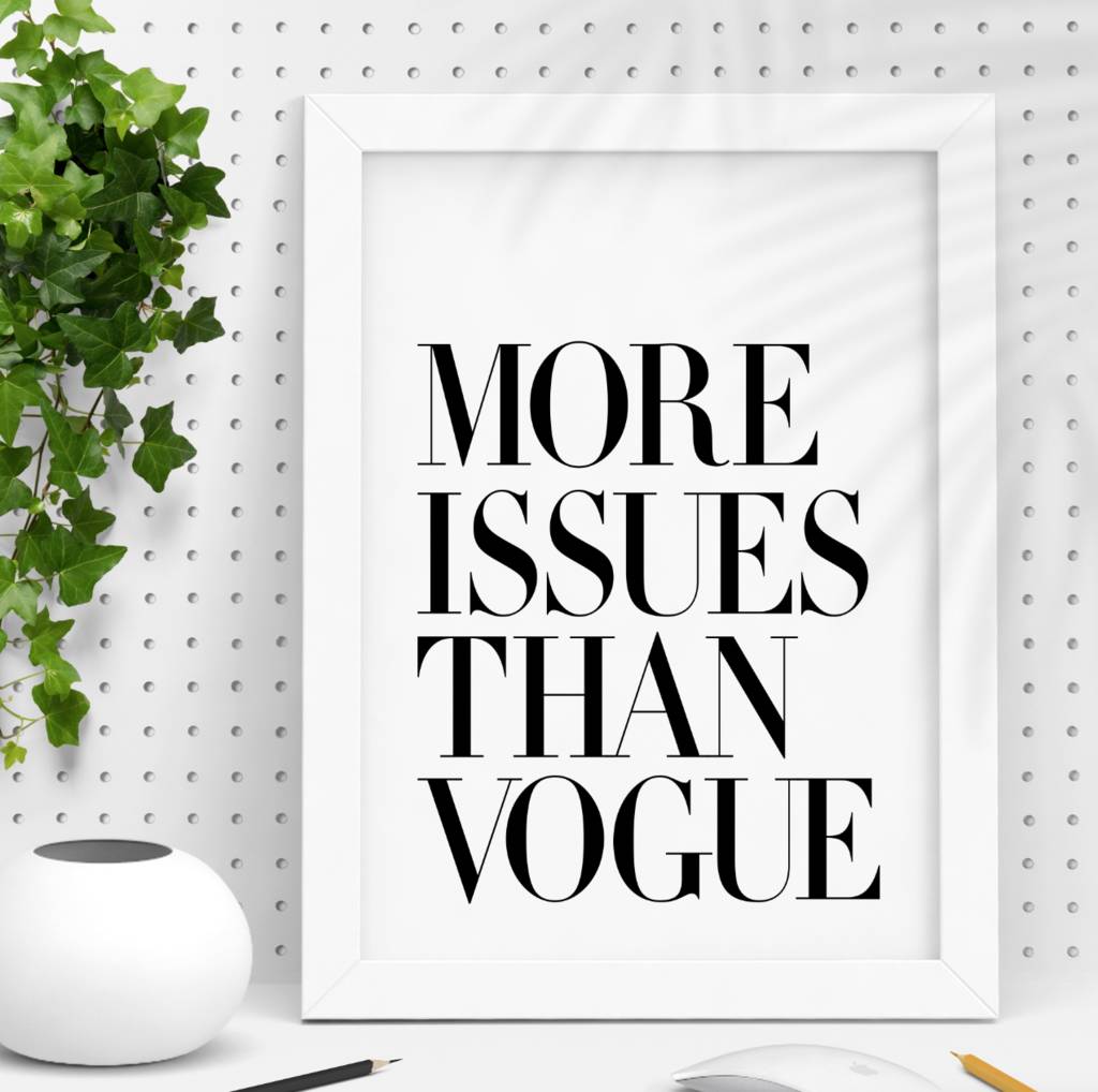 A5 > A1 Art Decor Print More Issues Than Vogue Typography Designer Poster 