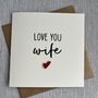 Love You Wife Mini Acrylic Heart Valentine's Day Card, thumbnail 1 of 3