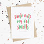Jingle Bells My Dad/Daddy Smells A6 Christmas Card, thumbnail 1 of 2