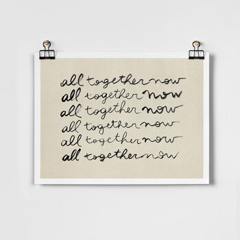 All Together Now Hand Lettered Fine Art Print, 2 of 2