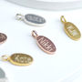 Silver, Rose Gold Or Gold Oval Disc Engraved Charm, thumbnail 1 of 4