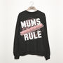 Mums Rule Women's Slogan Sweatshirt, thumbnail 2 of 3