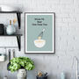 Whisk Me Baby One More Time Kitchen Print, thumbnail 3 of 3