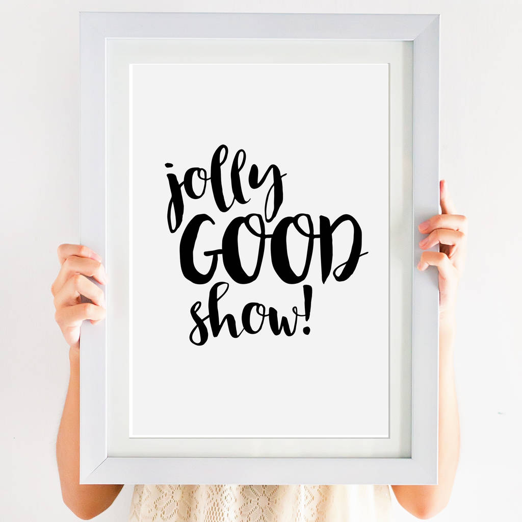 Jolly Good Show Monochrome Print By Giddy Kipper