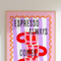 Espresso Always Comes First Colourful Art Print, thumbnail 2 of 4