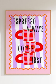 Espresso Always Comes First Colourful Art Print, 2 of 4