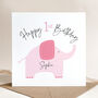 Personalised 1st / 2nd Birthday Card: Pink Or Blue Elephant Design, thumbnail 1 of 9
