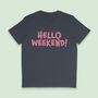 Hello Weekend Women's T Shirt, thumbnail 3 of 6