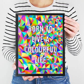 Born To Be Colourful Graphic Art Print, 3 of 3