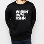 Fishing Gift Wishin' I Was Fishin' Fishing Sweatshirt, thumbnail 2 of 2