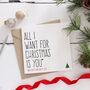 'All I Want For Christmas Is You' Christmas Card, thumbnail 1 of 3