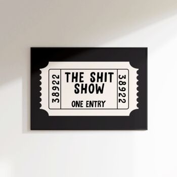 The Shit Show Ticket Print, 2 of 8