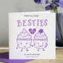 Best Friend Birthday Card 'Besties', thumbnail 2 of 2