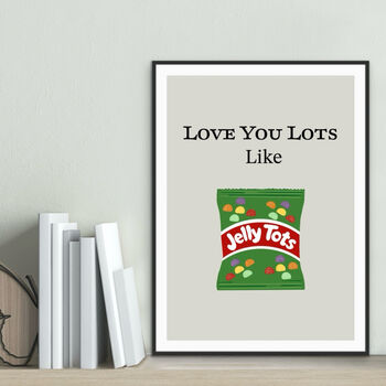 Love You Lots Like Jelly Tots Print, 2 of 3