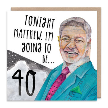 Tonight Matthew… I'm Going To Be 40, 3 of 3