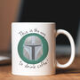 This Is The Way Coffee Mug / Father's Day Gift, thumbnail 1 of 2