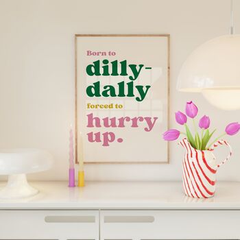 Born To Dilly Dally Hallway Print, 2 of 3