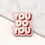 'You Do You' Enamel Pin, thumbnail 2 of 5