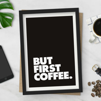 'But First Coffee' Black And White Typography Print, 5 of 6