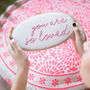 You Are So Loved Embroidery Hoop Sign, thumbnail 1 of 9