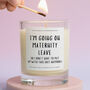 Funny Maternity Leave Candle Gift For Mum To Be, thumbnail 1 of 6
