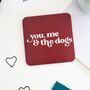 You Me And The Dog Coaster, thumbnail 3 of 3