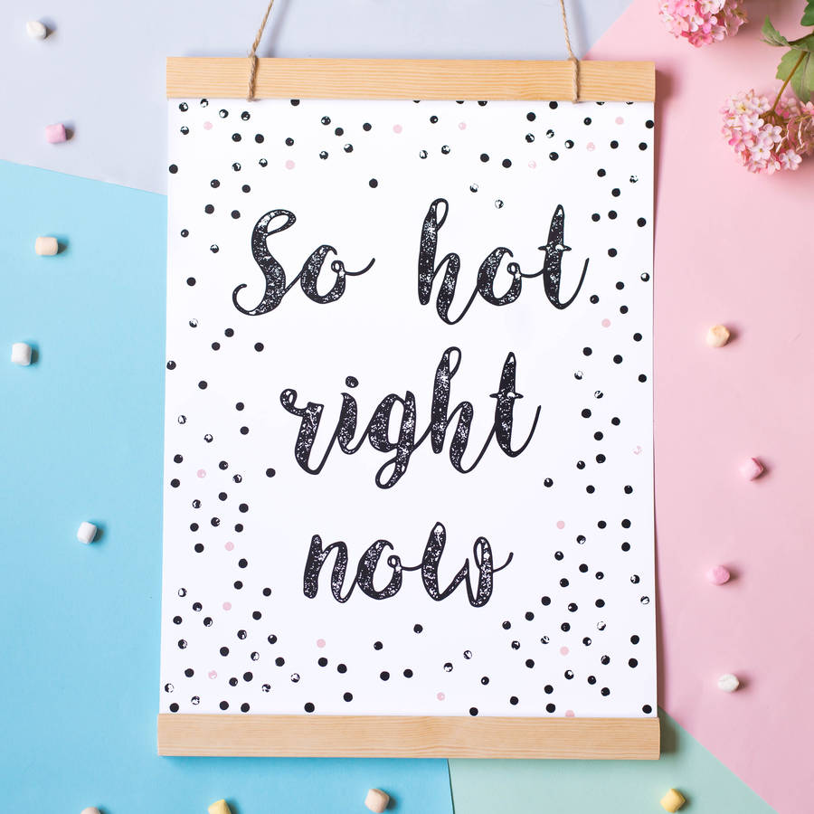 So Hot Right Now A3 Print By Iamia