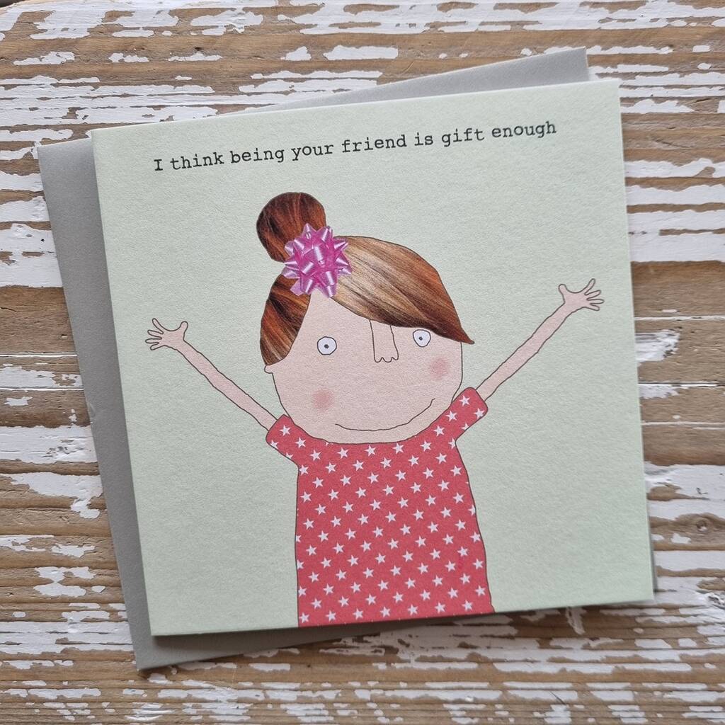 'Being Your Friend Is Gift Enough' Greetings Card By Nest Gifts