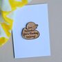 'You're Ducking Amazing!' Wooden Token And Card, thumbnail 1 of 2
