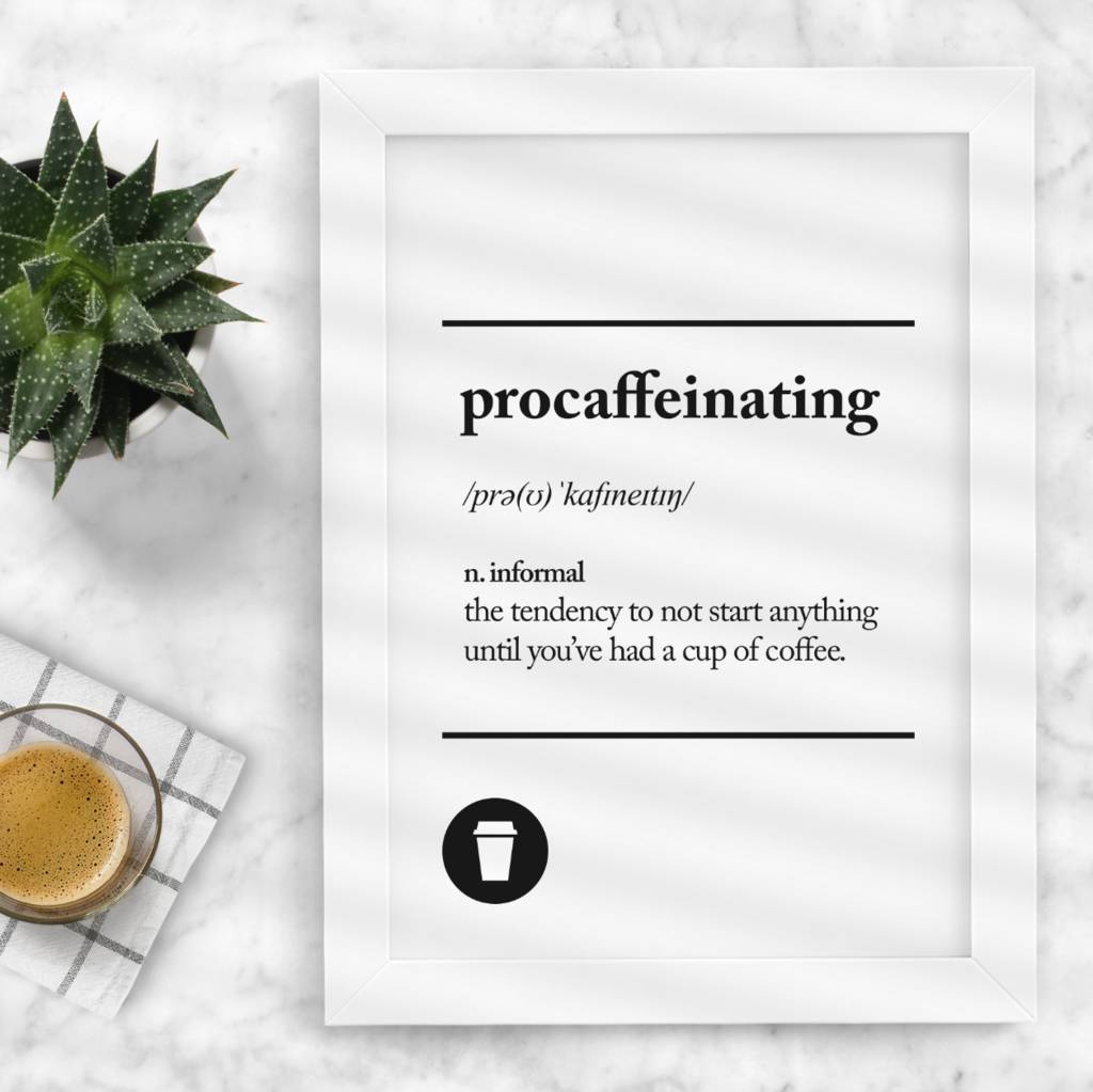 'Procaffeinating' Black White Typography Print, 1 of 5