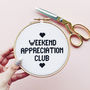 'Weekend Appreciation Club' Modern Cross Stitch Kit, thumbnail 1 of 2