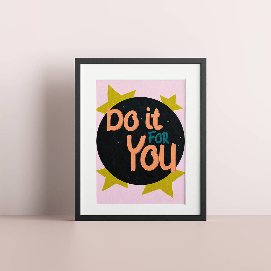 Do It For You Print By ITgirls