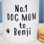 'No.One Dog Mum To' Personalised Breed Mug, thumbnail 2 of 6