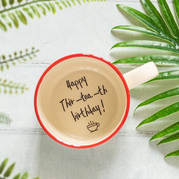 Happy Thir Tea Th Birthday Hidden Message Mug, 3 of 4