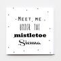 Meet Me Under The 'Mistletoe' Christmas Card, thumbnail 3 of 4