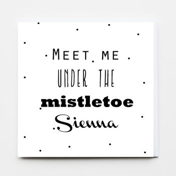 Meet Me Under The 'Mistletoe' Christmas Card, 3 of 4