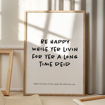 'Be Happy While Yer Livin' Scottish Print, 2 of 2