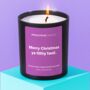 'Merry Christmas Ya Filthy Twat' Christmas Candle, thumbnail 2 of 5