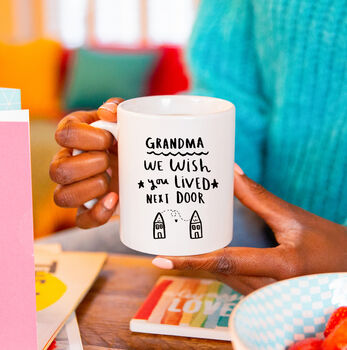 'Grandma I Wish You Lived Next Door' Mug, 3 of 11