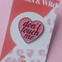 Don't Touch Me Enamel Pin Badge, thumbnail 1 of 3