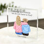 Personalised Siblings 'Friends We Don't Have To Find' Acrylic Block, thumbnail 1 of 6